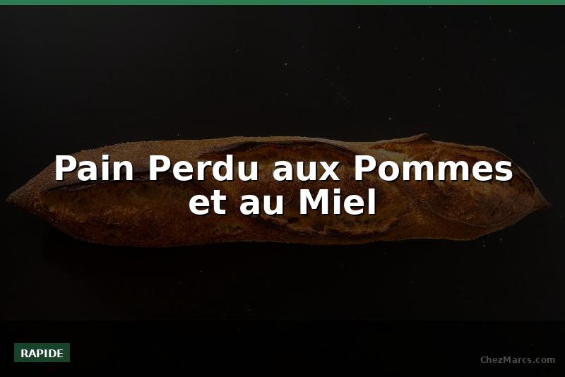 Pain Perdu aux Pommes et au Miel
