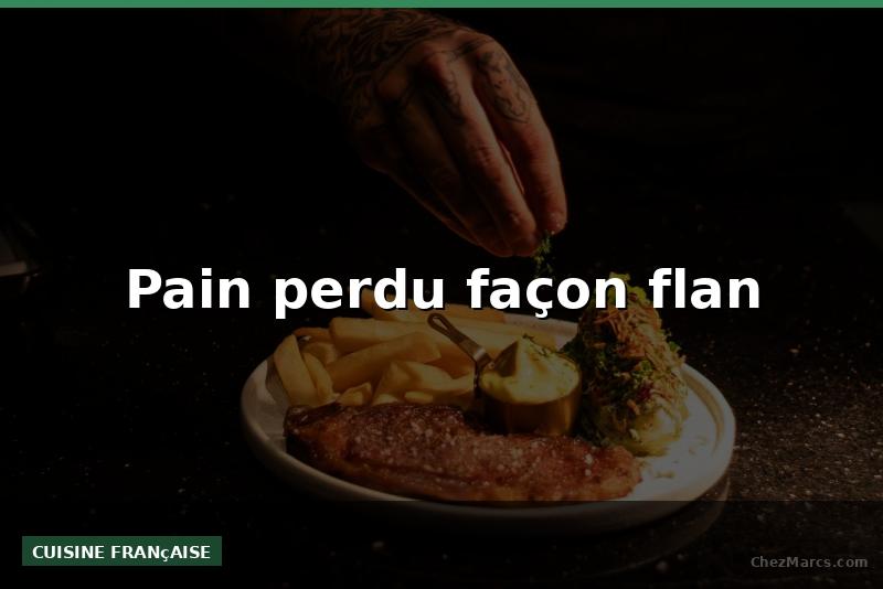 Pain perdu façon flan