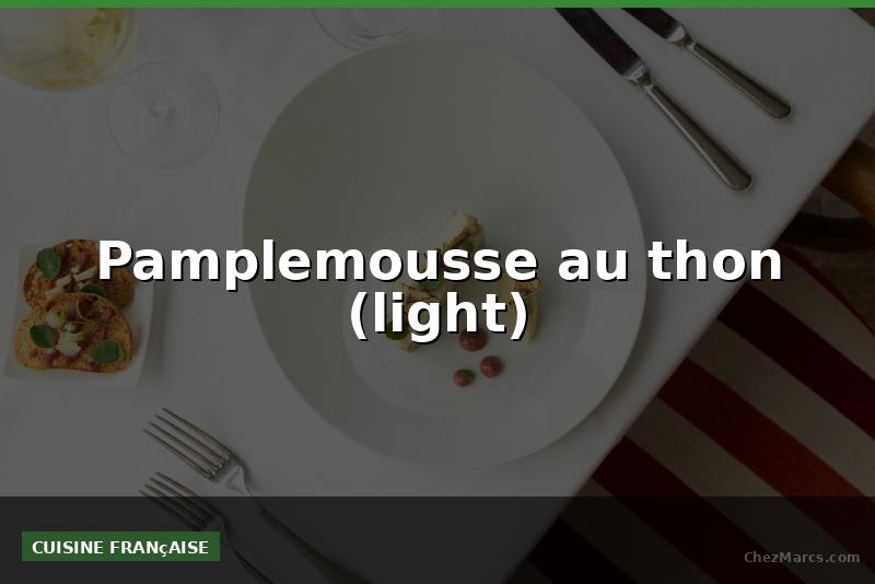 Pamplemousse au thon (light)