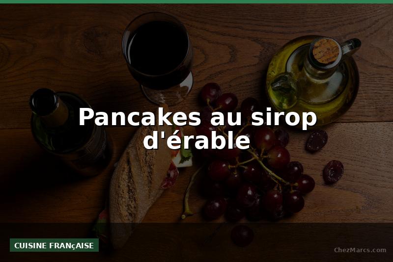 Pancakes au sirop d'érable