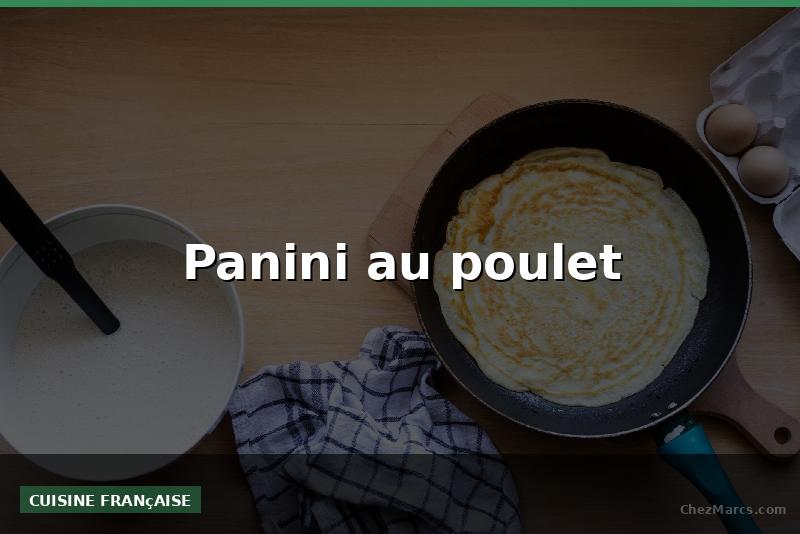 Panini au poulet
