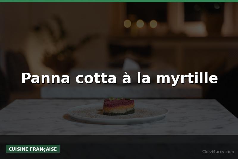 Panna cotta à la myrtille
