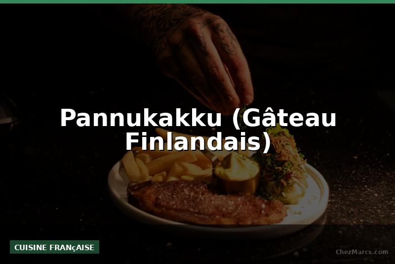 Pannukakku (Gâteau Finlandais)