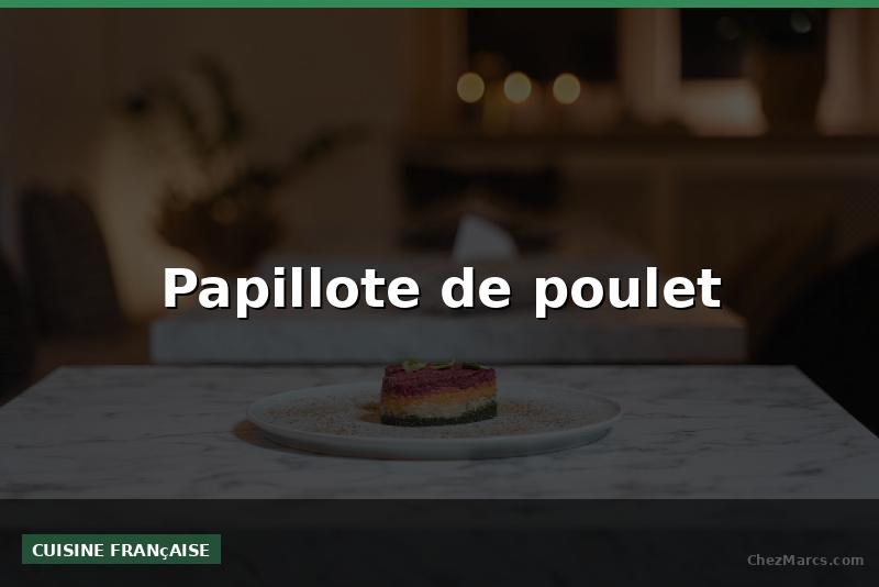 Papillote de poulet
