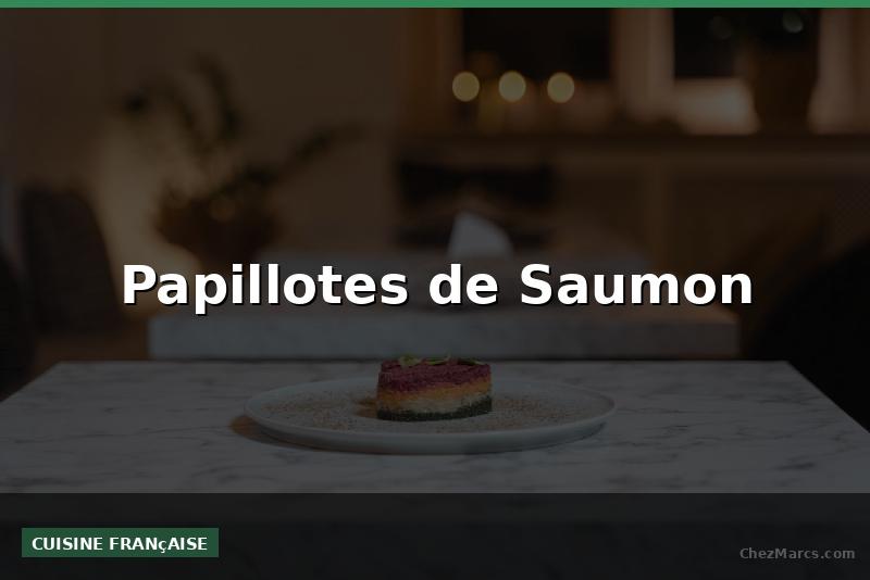 Papillotes de Saumon