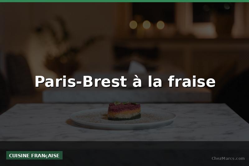 Paris-Brest à la fraise