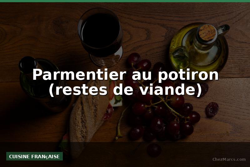 Parmentier au potiron (restes de viande)