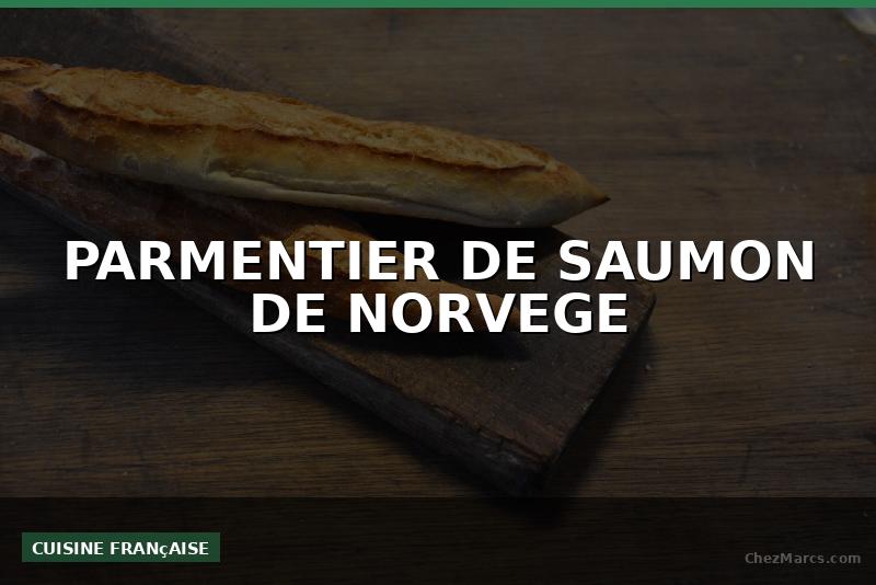 PARMENTIER DE SAUMON DE NORVEGE