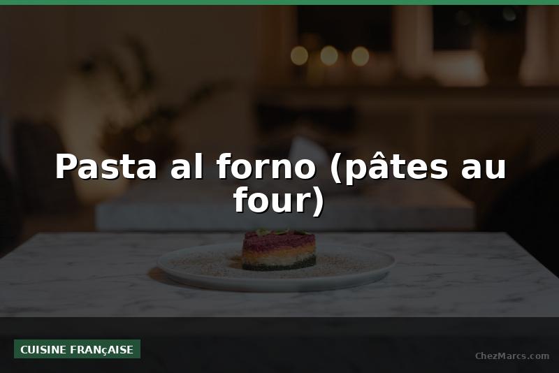 Pasta al forno (pâtes au four)
