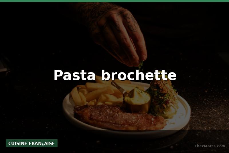 Pasta brochette