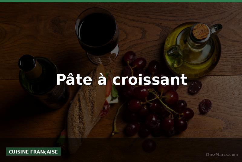 Pâte à croissant