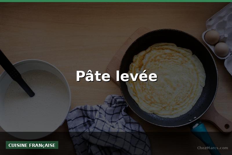 Pâte levée