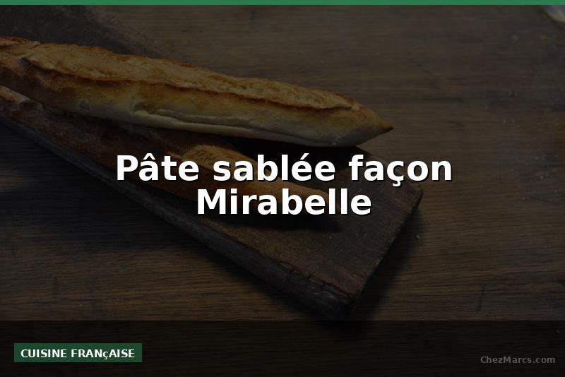 Pâte sablée façon Mirabelle