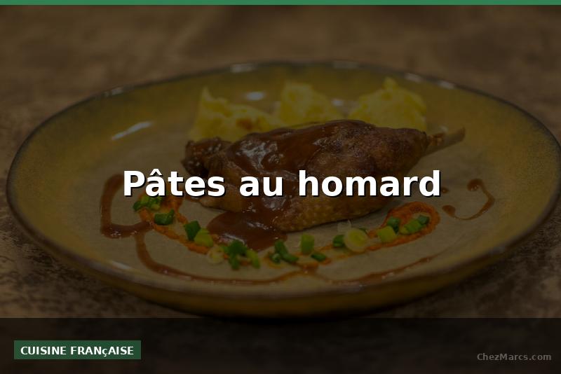 Pâtes au homard