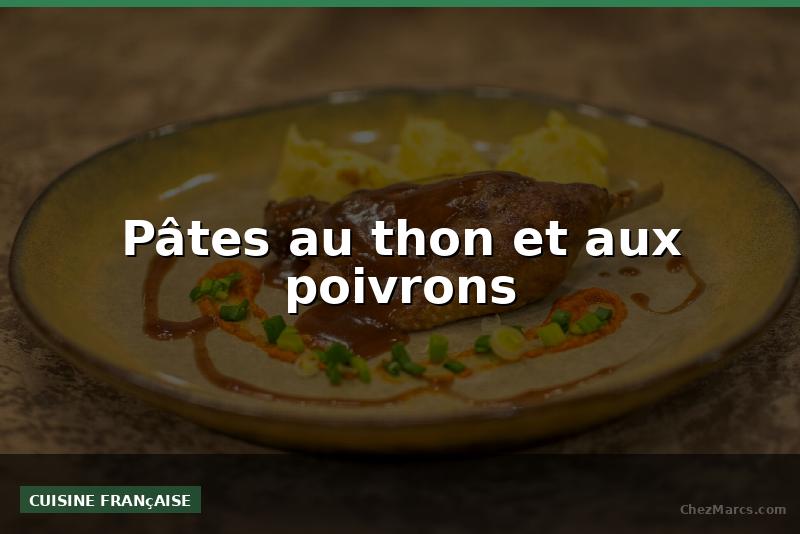 Pâtes au thon et aux poivrons