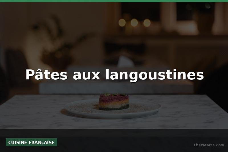Pâtes aux langoustines