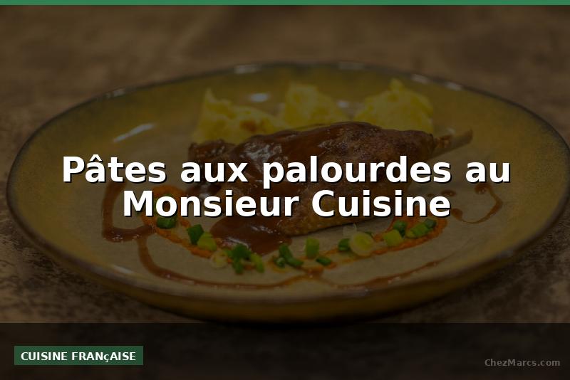 Pâtes aux palourdes au Monsieur Cuisine