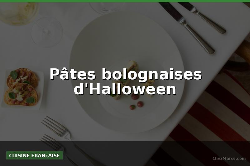 Pâtes bolognaises d'Halloween