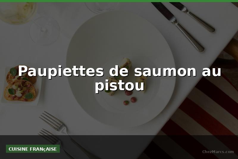 Paupiettes de saumon au pistou