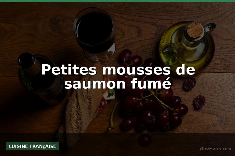 Petites mousses de saumon fumé