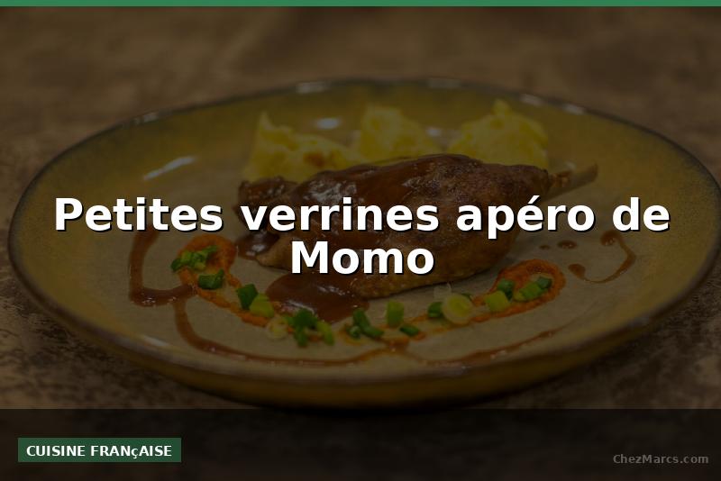 Petites verrines apéro de Momo