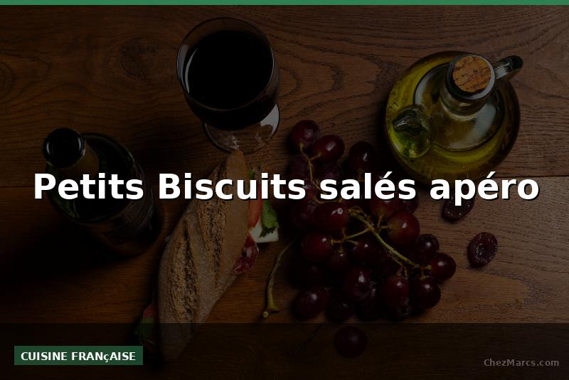 Petits Biscuits salés apéro