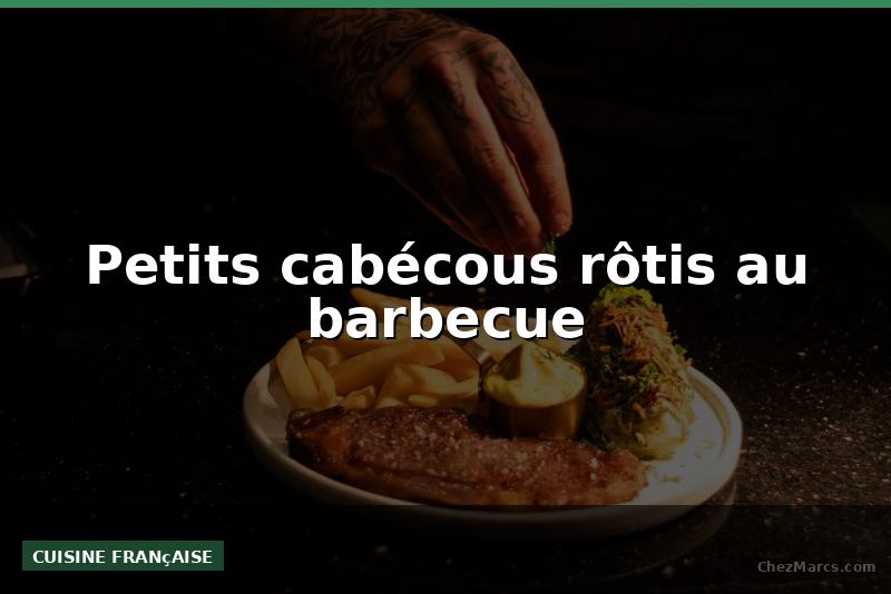 Petits cabécous rôtis au barbecue