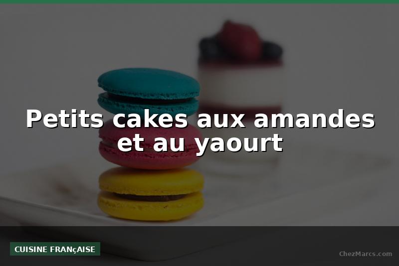 Petits cakes aux amandes et au yaourt