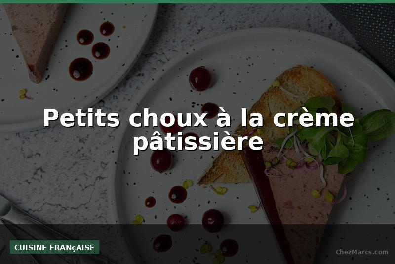 Petits choux à la crème pâtissière