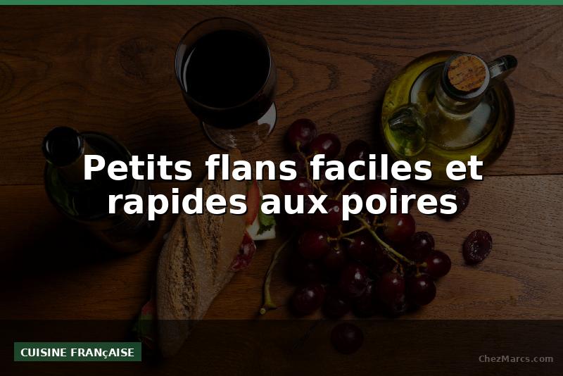 Petits flans faciles et rapides aux poires