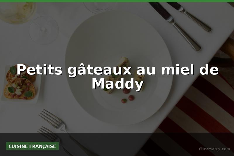 Petits gâteaux au miel de Maddy