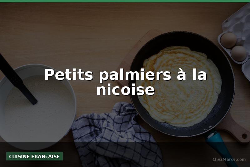 Petits palmiers à la nicoise