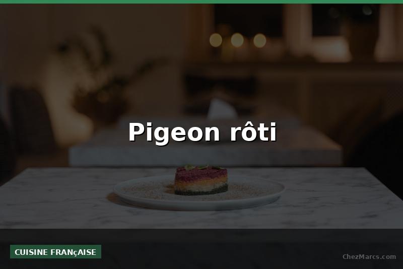 Pigeon rôti