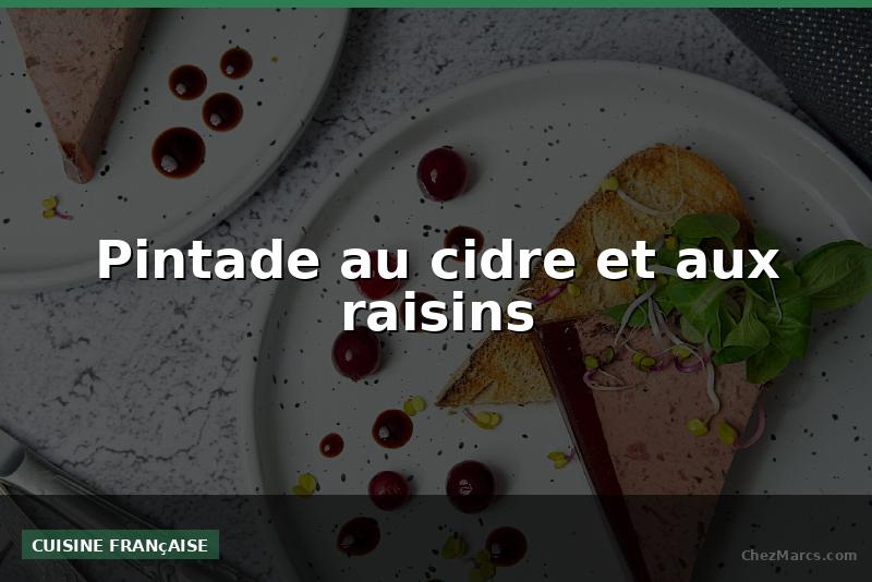 Pintade au cidre et aux raisins
