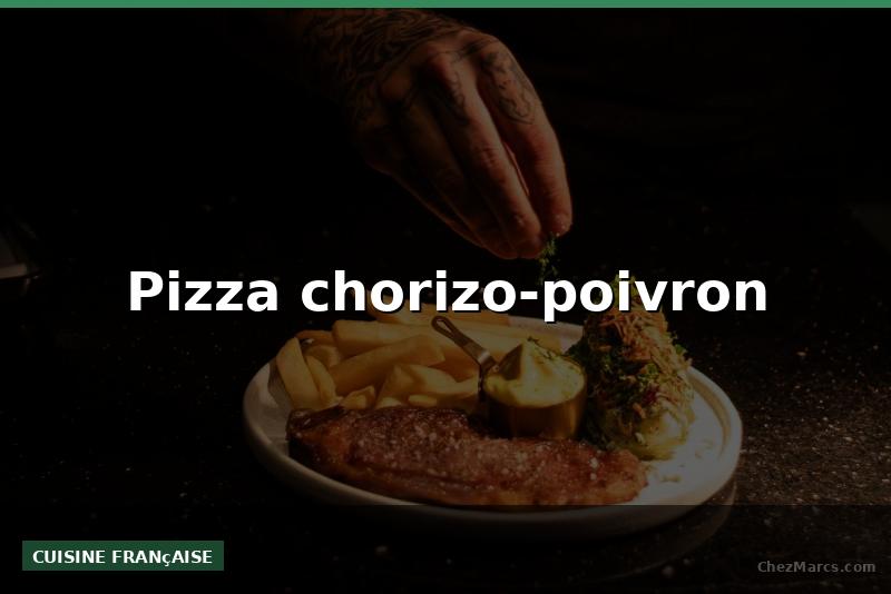 Pizza chorizo-poivron
