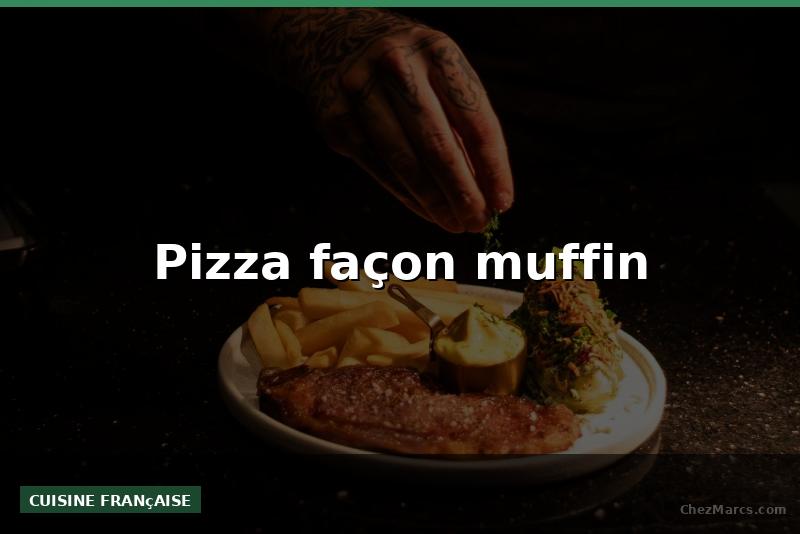 Pizza façon muffin