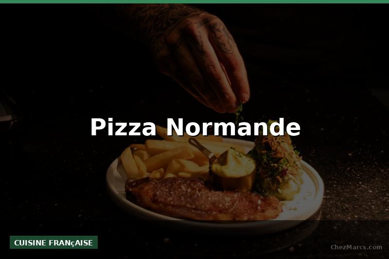 Pizza Normande