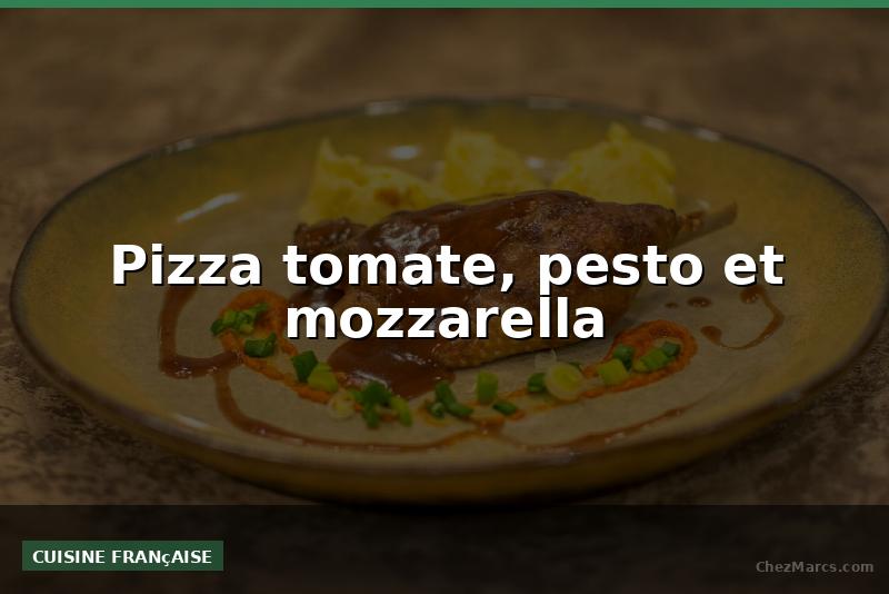 Pizza tomate, pesto et mozzarella