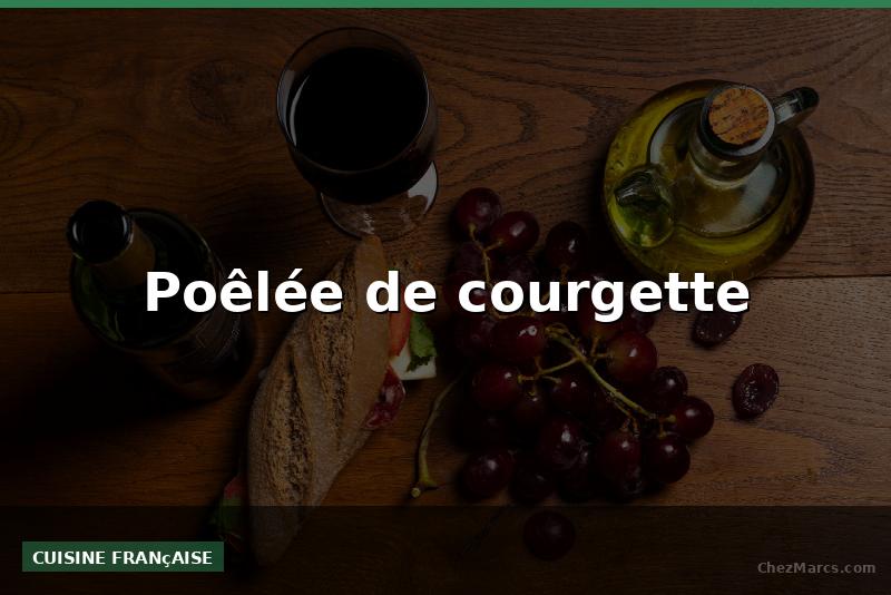 Poêlée de courgette