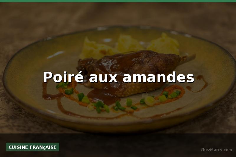 Poiré aux amandes