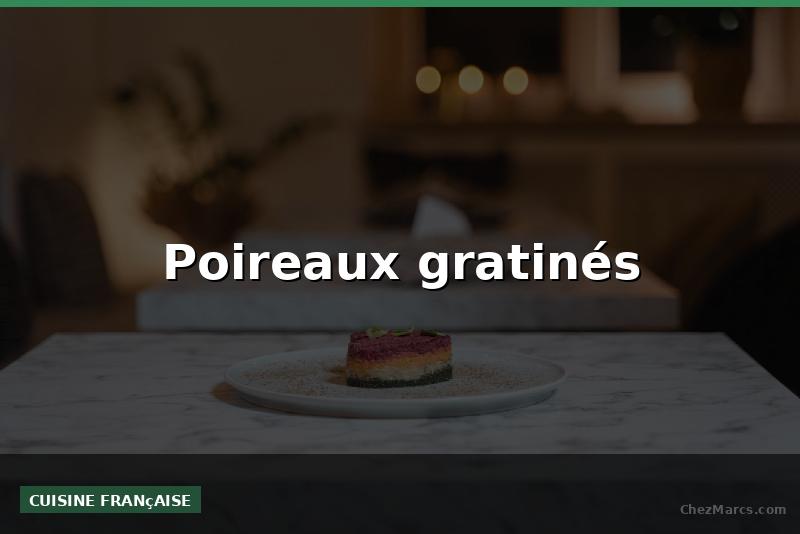 Poireaux gratinés