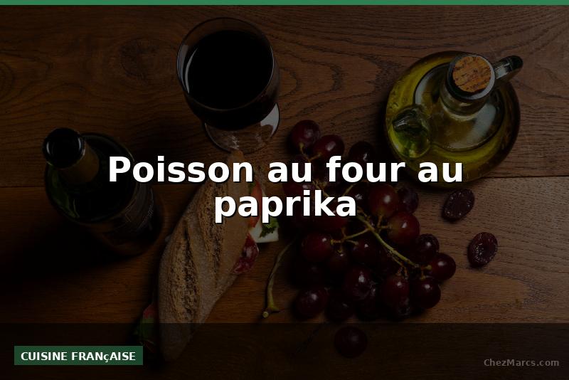 Poisson au four au paprika