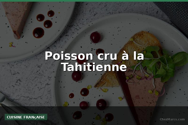 Poisson cru à la Tahitienne