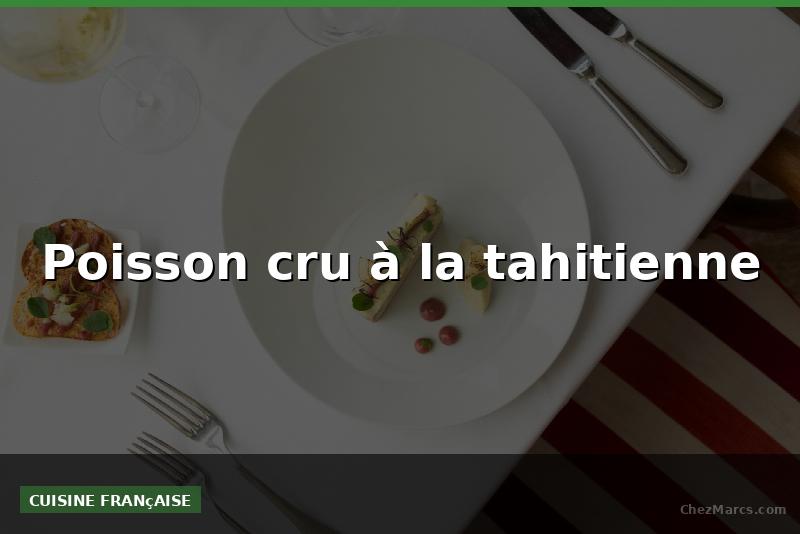 Poisson cru à la tahitienne