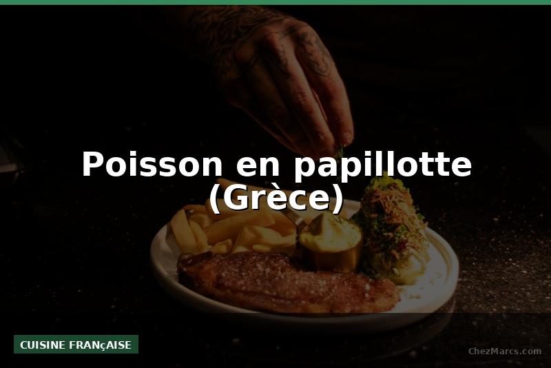 Poisson en papillotte (Grèce)