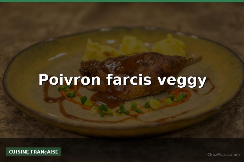 Poivron farcis veggy