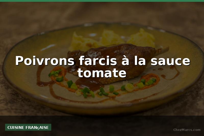 Poivrons farcis à la sauce tomate