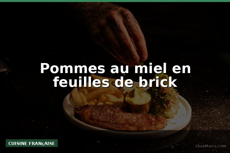 Pommes au miel en feuilles de brick