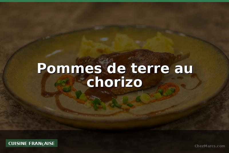 Pommes de terre au chorizo