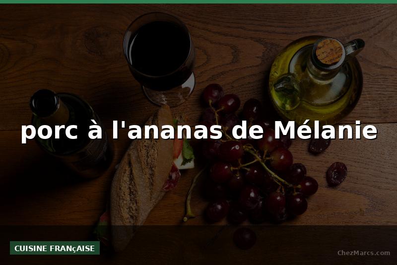 porc à l'ananas de Mélanie